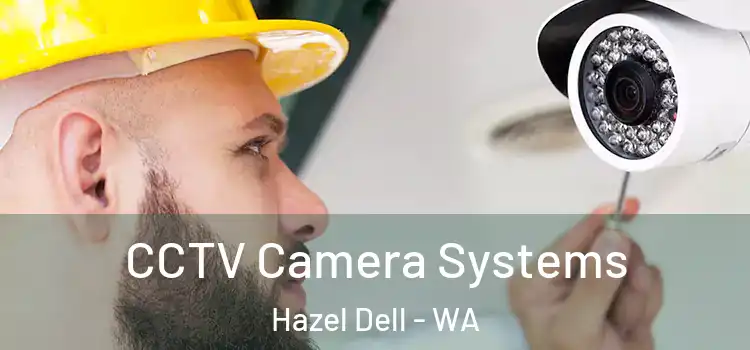 CCTV Camera Systems Hazel Dell - WA