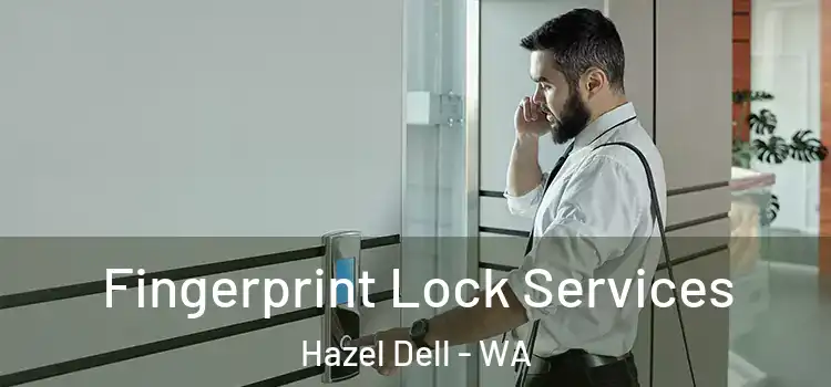 Fingerprint Lock Services Hazel Dell - WA