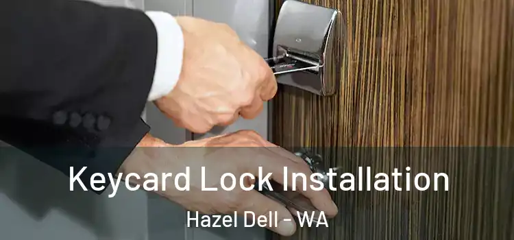 Keycard Lock Installation Hazel Dell - WA