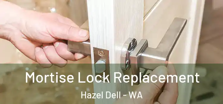Mortise Lock Replacement Hazel Dell - WA