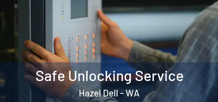 Safe Unlocking Service Hazel Dell - WA