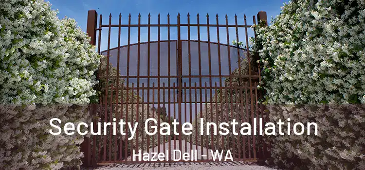 Security Gate Installation Hazel Dell - WA