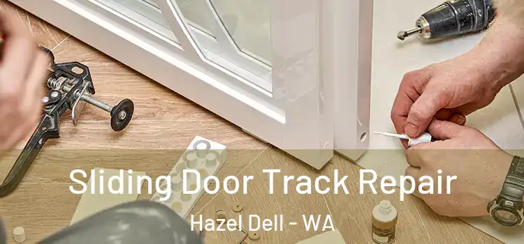 Sliding Door Track Repair Hazel Dell - WA