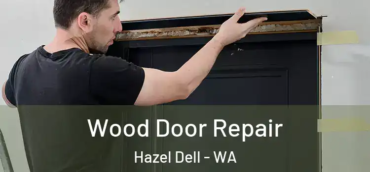 Wood Door Repair Hazel Dell - WA